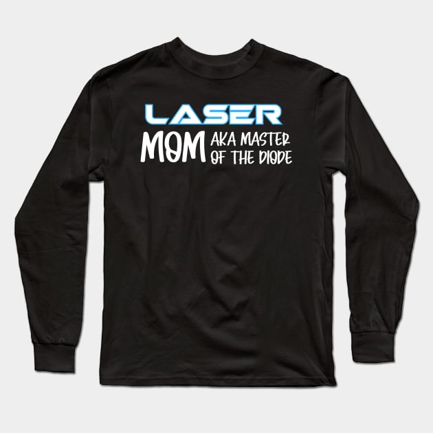 Laser Mom Long Sleeve T-Shirt by Nice Surprise